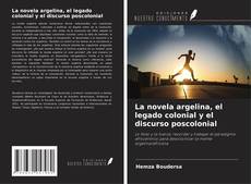 Copertina di La novela argelina, el legado colonial y el discurso poscolonial