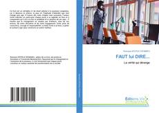 Portada del libro de FAUT lui DIRE...