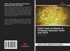 Buchcover von Fatal road accidents in Kinshasa between 2010 and 2015