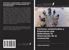 Couverture de Factores conductuales y financieros que determinan la financiación de la innovación
