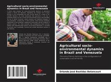Borítókép a  Agricultural socio-environmental dynamics in Brazil and Venezuela - hoz