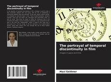 Borítókép a  The portrayal of temporal discontinuity in film - hoz