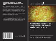 Copertina di Accidentes mortales en la vía pública en Kinshasa entre 2010 y 2015