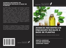 Buchcover von AVANCES RECIENTES EN ENJUAGUES BUCALES A BASE DE PLANTAS