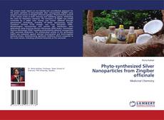 Bookcover of Phyto-synthesized Silver Nanoparticles from Zingiber officinale