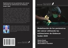 Buchcover von Modelización de los parámetros del cáncer utilizando las estimaciones de Globocan Sudán 2020