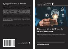 Copertina di El docente en el centro de la calidad educativa