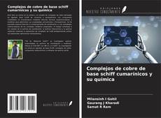 Buchcover von Complejos de cobre de base schiff cumarínicos y su química