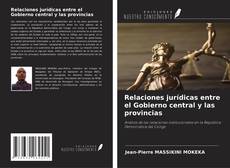 Copertina di Relaciones jurídicas entre el Gobierno central y las provincias