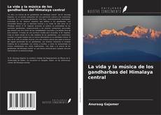 Copertina di La vida y la música de los gandharbas del Himalaya central