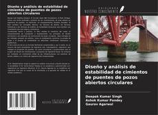 Capa do livro de Diseño y análisis de estabilidad de cimientos de puentes de pozos abiertos circulares 