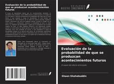 Borítókép a  Evaluación de la probabilidad de que se produzcan acontecimientos futuros - hoz