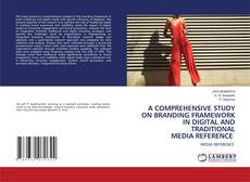 Borítókép a  A COMPREHENSIVE STUDY ON BRANDING FRAMEWORK IN DIGITAL AND TRADITIONAL MEDIA REFERENCE - hoz