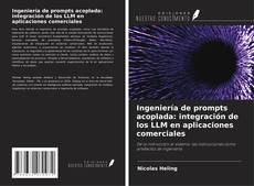 Buchcover von Ingeniería de prompts acoplada: integración de los LLM en aplicaciones comerciales