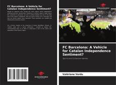 Обложка FC Barcelona: A Vehicle for Catalan Independence Sentiment?