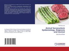 Bookcover of Animal Sarcocystosis Epidemiology, Diagnosis and Control