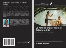 Copertina di La familia traicionada, el Estado fallido