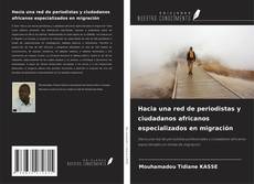 Copertina di Hacia una red de periodistas y ciudadanos africanos especializados en migración