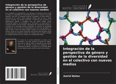 Buchcover von Integración de la perspectiva de género y gestión de la diversidad en el colectivo con nuevos medios