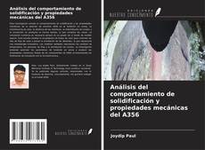 Copertina di Análisis del comportamiento de solidificación y propiedades mecánicas del A356