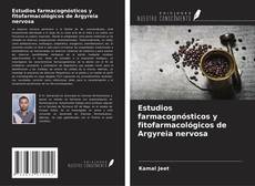 Buchcover von Estudios farmacognósticos y fitofarmacológicos de Argyreia nervosa