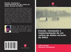Estudo, simulação e implementação de um centro de dados através do GNS3 kitap kapağı