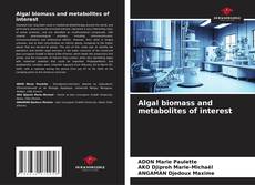 Bookcover of Algal biomass and metabolites of interest
