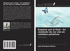 Couverture de Empezar por el final - Un residente de 1er año en cuidados paliativos