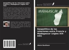 Copertina di Geopolítica de las relaciones entre Francia y Madagascar (siglos XIX-XXI)