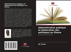 Buchcover von Administration publique et élaboration des politiques au Ghana