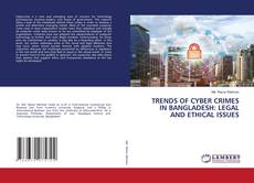 Bookcover of TRENDS OF CYBER CRIMES IN BANGLADESH: LEGAL AND ETHICAL ISSUES