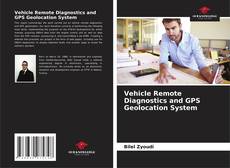 Bookcover of Vehicle Remote Diagnostics and GPS Geolocation System