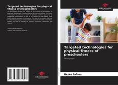 Borítókép a  Targeted technologies for physical fitness of preschoolers - hoz