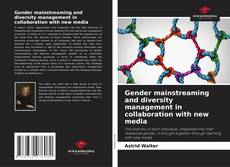 Portada del libro de Gender mainstreaming and diversity management in collaboration with new media
