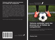 Copertina di Valores estándar para los jóvenes en el fútbol de competición