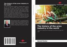 Borítókép a  The history of the arms industry in the world - hoz
