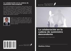Borítókép a  La colaboración en la cadena de suministro descendente - hoz