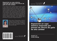 Copertina di Deposición en capa atómica mejorada por plasma de nitruro de galio de alta calidad