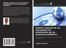 Copertina di Análisis espacial de las estrategias de distribución de los productos SIDWAYA