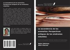 Capa do livro de La ascendencia de las anomalías: Perspectivas antiguas de los síndromes infantiles 