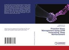 Bookcover of Proactive Stress Management Using LSTM Forecasting, Deep Reinforcement