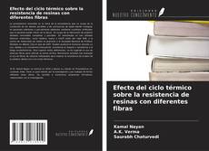 Buchcover von Efecto del ciclo térmico sobre la resistencia de resinas con diferentes fibras