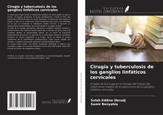 Couverture de Cirugía y tuberculosis de los ganglios linfáticos cervicales
