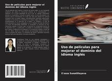 Copertina di Uso de películas para mejorar el dominio del idioma inglés