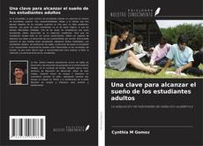 Copertina di Una clave para alcanzar el sueño de los estudiantes adultos