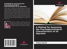 Borítókép a  A Method for Assessing the Psychophysiological Characteristics of an Operator - hoz
