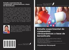 Capa do livro de Estudio experimental de compuestos vitrocerámicos a base de borosilicato 