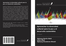 Capa do livro de Aprovechar la diversidad cultural para la paz y el desarrollo sostenibles 