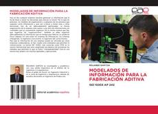 Portada del libro de MODELADOS DE INFORMACIÓN PARA LA FABRICACIÓN ADITIVA