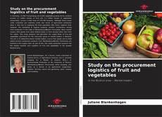 Bookcover of Study on the procurement logistics of fruit and vegetables